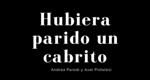 HUBIERA PARIDO CABRITO