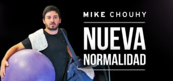 MIKE CHOUHY- NUEVA NORMALIDAD 